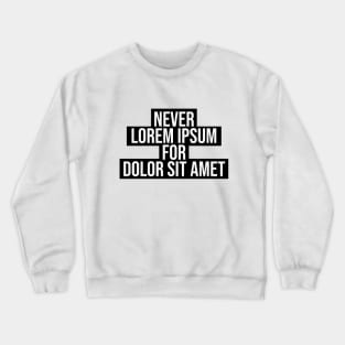 Funny lorem ipsum typography Crewneck Sweatshirt